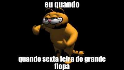sexta feira do grande flopa é bem epica