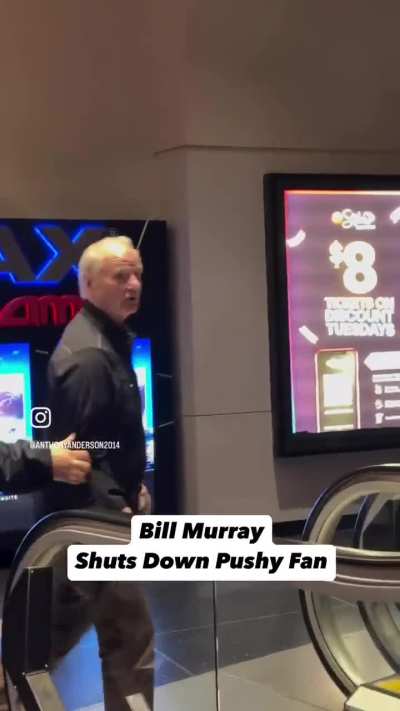 Bill Murray getting heated at a fan