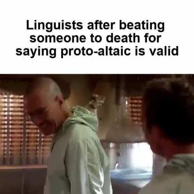 I HATE PROTO ALTAIC I HATE PROTO ALTAIC I HATE