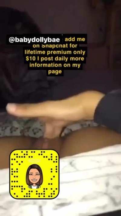 Add my Snapchat @babydollybae for $10 lifetime private Snapchat story