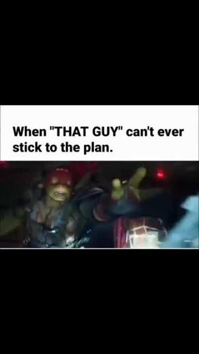 There's one in every group.