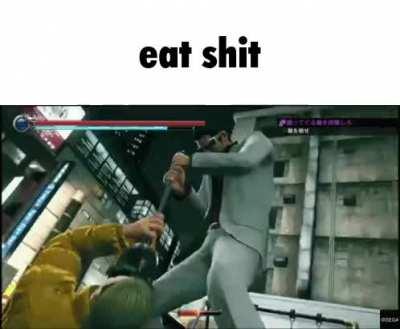 Eat shit