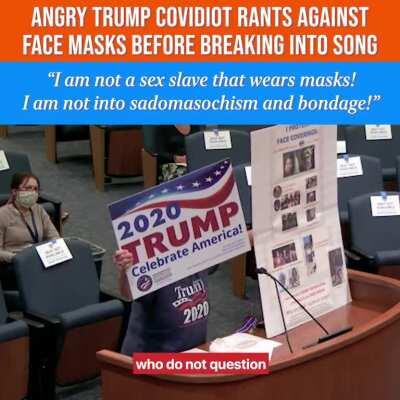 “I am not a sex slave that wears masks!” Trump COVIDIOT rants against face masks at public hearing. She then breaks into song.