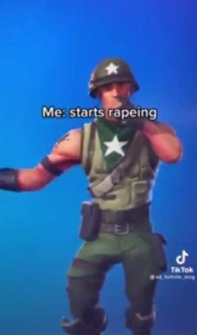 *starts rapeing*