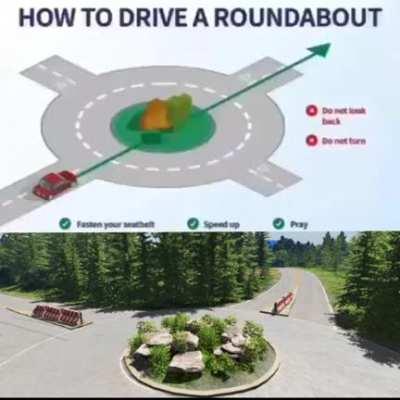 Instructions unclear used roundabout as ramp