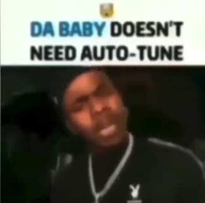Dababy don’t need auto tune 😳😳