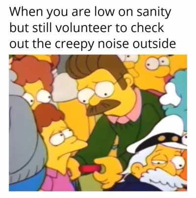 Well someone has to see if it was a monster