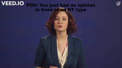 When an NT overhears you have an opinion