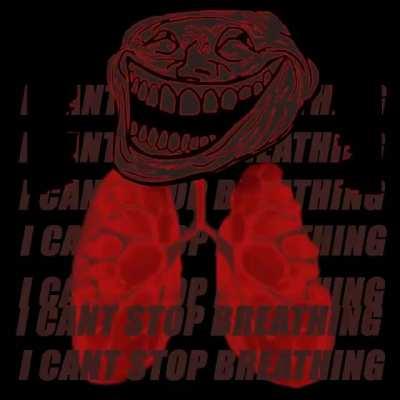 I CANT STOP BREATHING I CANT STOP BREATHING