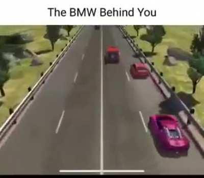 The BMW Behind You