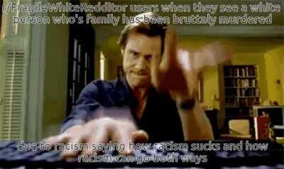 Hello r/FragileWhiteRedditor nice to meet you