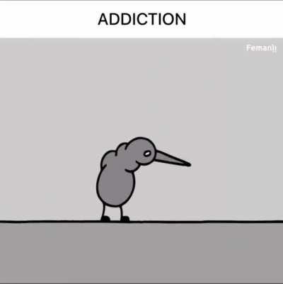Addiction in a nutshell.