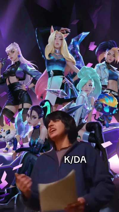 And KDA TRU DEMAGE 're cool, too. I'm not forgetting anyone.