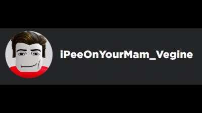 Rip - iPeeOnYourMam_Vegine *He will be back*