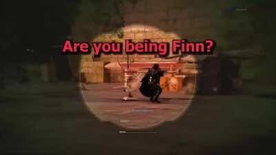 Finn deafens the enemy