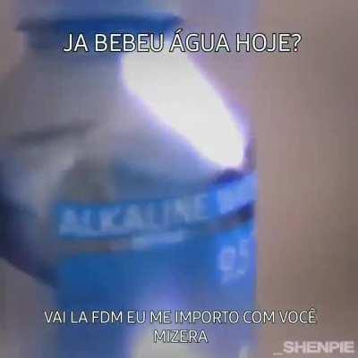Vai beber água seu merda