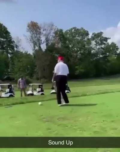 “Ya think Biden could hit a ball like that? He couldn't get it past the first tee” - GEOTUS!
