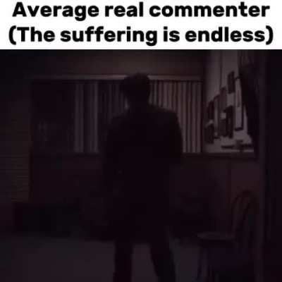 Real(The suffering is endless)