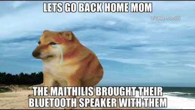 Maithili gang, where y'all at?