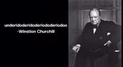 Winston Churchill speaking drunkenese…