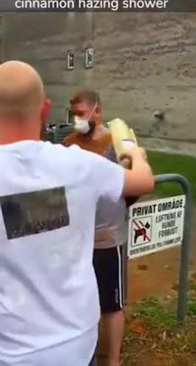 accidentally giving the newbie a shower with something a little worse than cinnamon