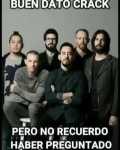 Buen dato crack dijeron linkin park😳👌