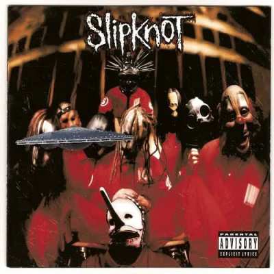 I really liked the first slipknot albu- HOLY SHIT WHAT THE FUCK WAS THAT?!?!?