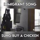 Immigrant Song Sung by a Chicken
