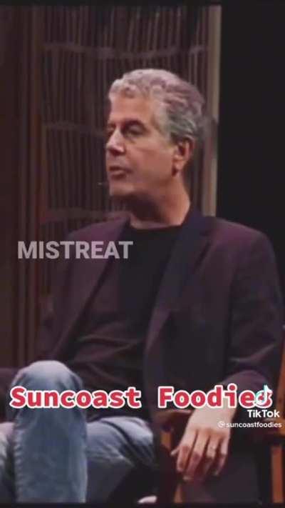 Watch this!!!!! Anthony Bourdain Truthbomb.