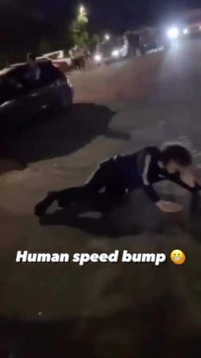Human Speed Bump 😬
