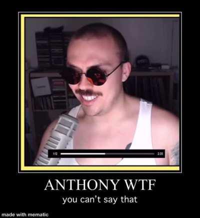 Wtf anthony