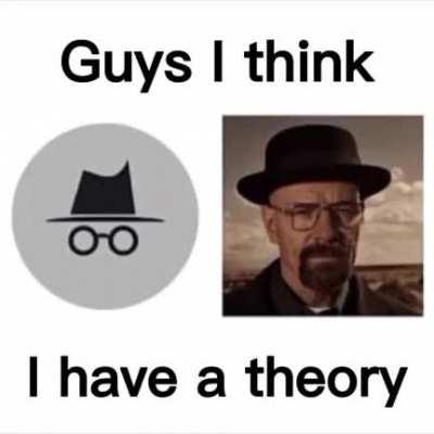 I have a theory...