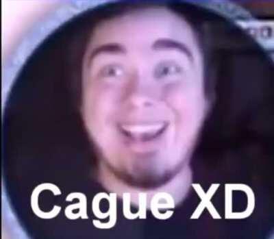 Cague XD