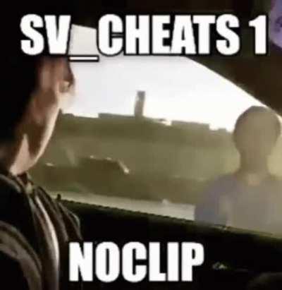 Noclipping be like: