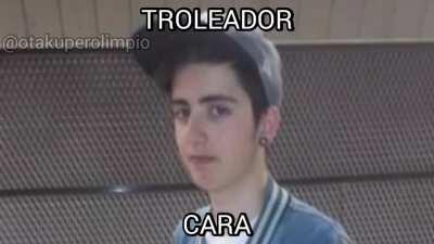 TROLEADOR CARA 😎