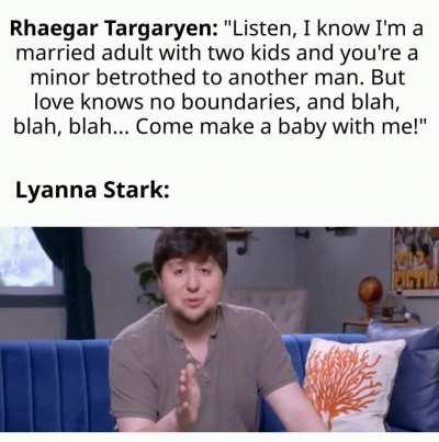 Shit, Valyrian. That's all you had to say!