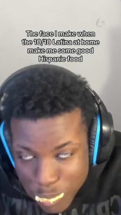 Me when my 10/10 Latina makes me some food