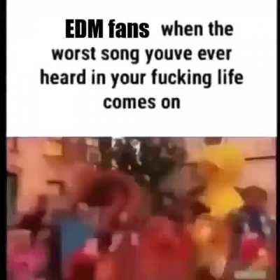 Edm fans rn 👹 (don't praise Spez) 