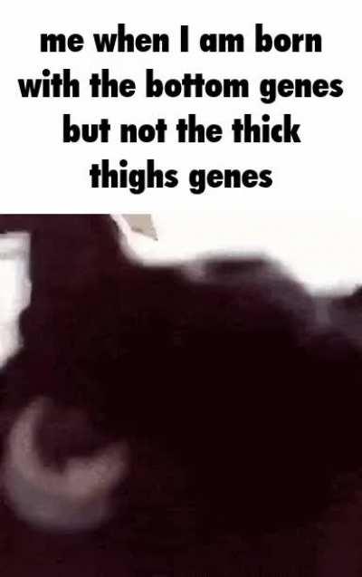 I just want to be thicc :(