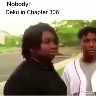 Deku:Aight,Imma Head Out