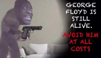“George Floyd is still Alive. Avoid Him at all Costs” CreepyPasta