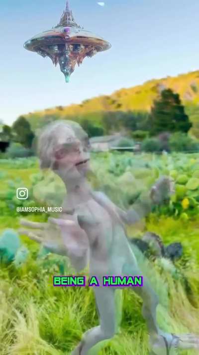 It’s hard being an alien being a human 🙁