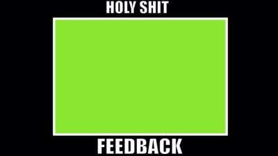 Since everyone liked the last feedback, I’m reposting the feedback green screen template. I love seeing feedback memes on the sub I love that I’ve started a funny haha it’s pretty swag