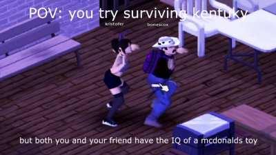 POV: you try surviving in kentucky
