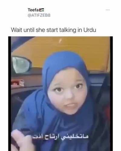 Wait until she starts talking in urdu