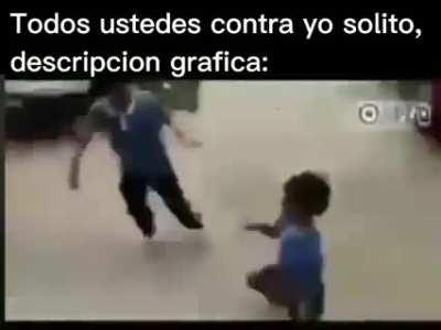 Todos ustedes contra mi solo 😎💪
