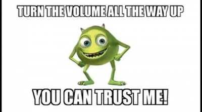 Turn the volume up, Trust me.