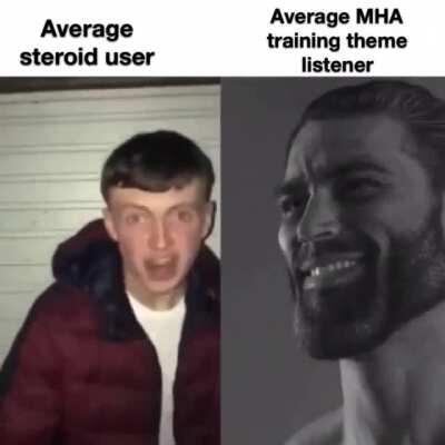 MHA training theme is the chad national anthem