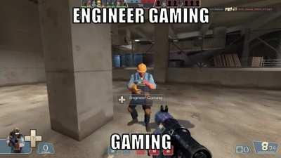 Engineer is finally gaming