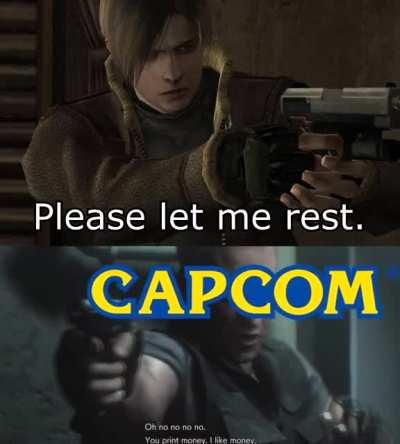 Resident Evil 4 and Capcom be like:
